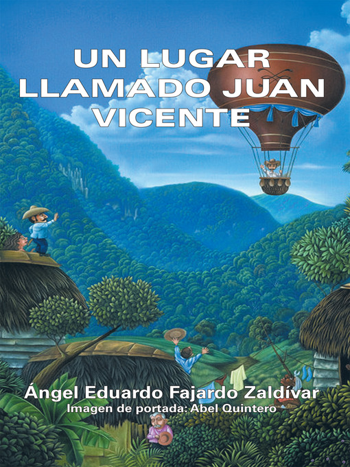 Title details for UN LUGAR LLAMADO JUAN VICENTE by Ángel Eduardo Fajardo Zaldívar - Available